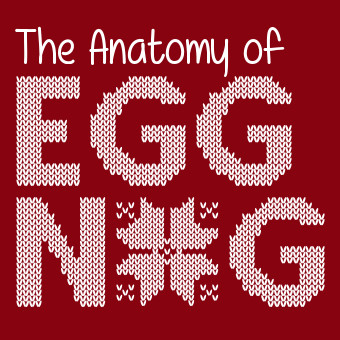 The Anatomy of Egg Nog